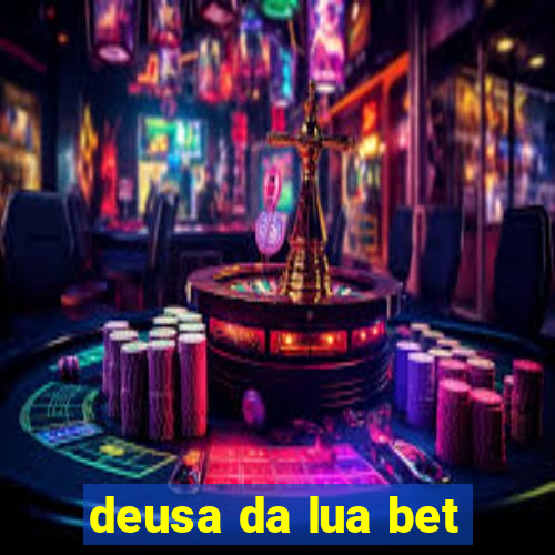 deusa da lua bet